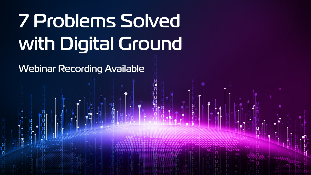 Promotional banner for the webinar recording '7 Problems Solved with Digital Ground', featuring a futuristic digital grid and abstract data points symbolizing tech-driven problem solving.