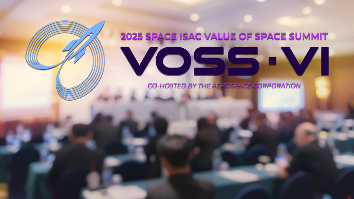2025 VOSS VI (Value of Space Summit) hosted by Space ISAC and The Aerospace Corporation