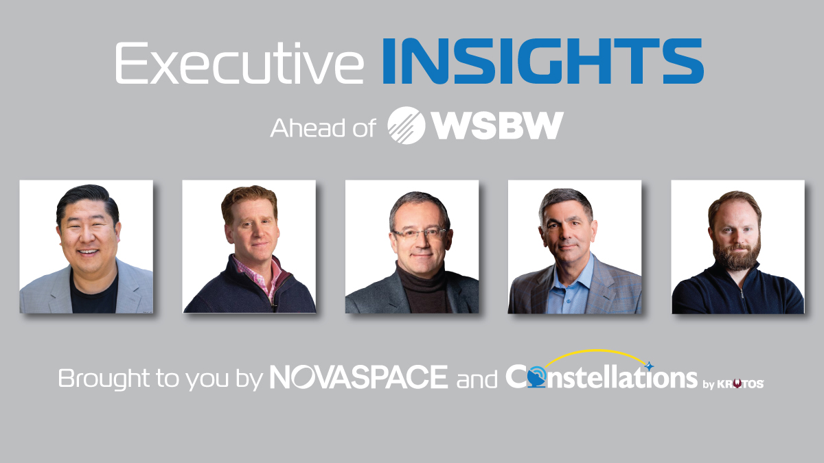 Executive Insights panel featuring industry leaders ahead of WSBW, presented by NOVASPACE and Constellations by KRATOS in the space and satellite sector.
