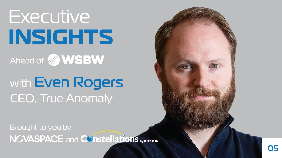 Executive Insights: Interview with Even Rogers, CEO and Co-Founder of True Anomaly